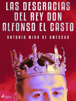 cover image of Las desgracias del rey don Alfonso el Casto